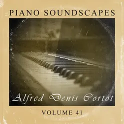 Piano SoundScapes Vol, 41: Alfred Denis Cortot