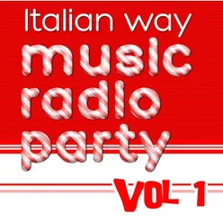 Italian Way Music Radio Party Vol. 1