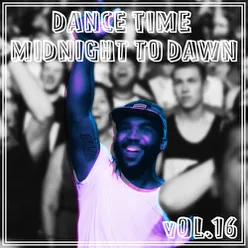 Dance Time Midnight To Dawn, Vol. 16