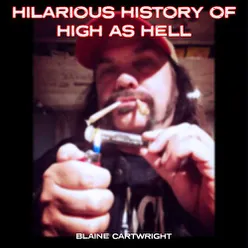 Blaine Cartwright's Hilarious History Of High As Hell