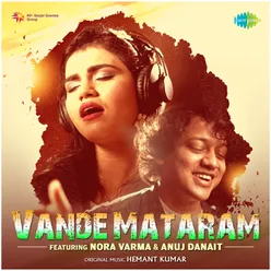 Vande Mataram - Nora Varma & Anuj Danait