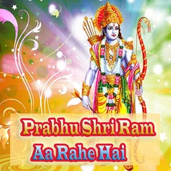 Prabhu Shri Ram Aa Rahe Hai