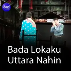 Bada Lokaku Uttara Nahin Sad Title