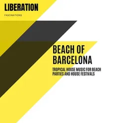 Beach of Barcelona: Tropical House Music for Beach Parties and House Festivals