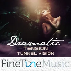 Dramatic: Tension Tunnel Vision