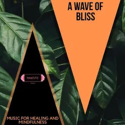 A Wave of Bliss: Music for Healing and Mindfulness