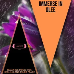 Immerse in Glee: Relaxing Music for Healing and Inner Peace