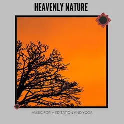Heavenly Nature: Music for Meditation and Yoga