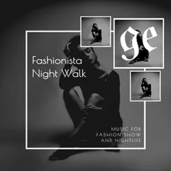 Fashionista Night Walk: Music for Fashion Show and Nightlife