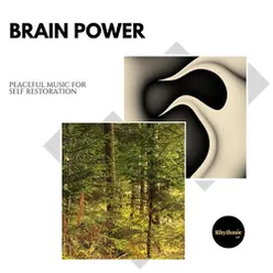 Brain Power: Peaceful Music for Self Restoration