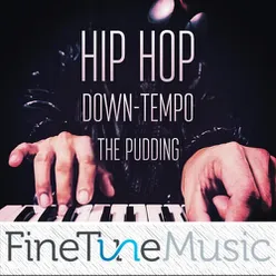 Hip-Hop: Down Tempo Pudding