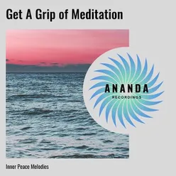 Get A Grip of Meditation: Inner Peace Melodies