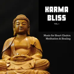 Karma Bliss, Vol. 1: Music for Heart Chakra, Meditation & Healing