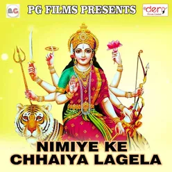 Nimiye Ke Chhaiya Lagela