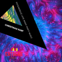 Christmas Harp: Psychedelic Late Night Party Music