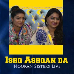 Ishq Ashqan Da Nooran Sisters Live