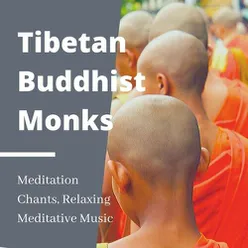 Tibetan Buddhist Monks: Meditation Chants, Relaxing Meditative Music