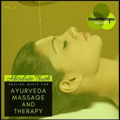 Absolute Truth - Healing Music for Ayurveda Massage and Therapy, Vol. 3