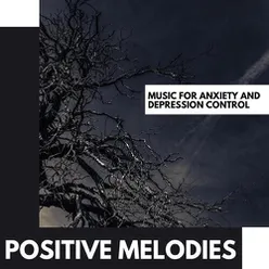 Positive Melodies: Music for Anxiety and Depression Control