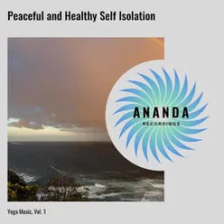 Peaceful and Healthy Self Isolation: Yoga Music, Vol. 1