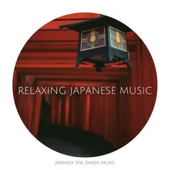 Relaxing Japanese Music: Japanese Spa, Onsen Music