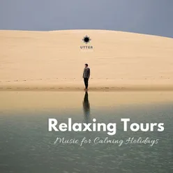 Relaxing Tours: Music for Calming Holidays