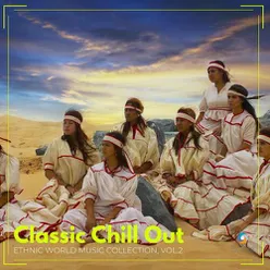 Classic Chill Out: Ethnic World Music Collection, Vol.2