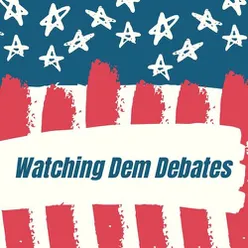 Watching Dem Debates: Music Soundtrack for the Democratic Presidential Debates 2020