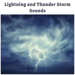 Lightning and Thunder Storm Sounds: Best Rain and Thunder Sounds