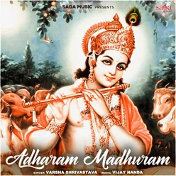 Adharam Madhuram