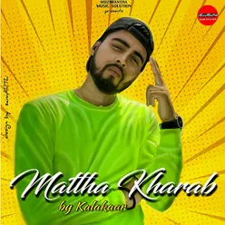 Mattha Kharab