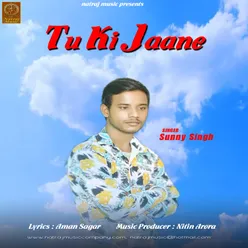 Tu Ki Jaane