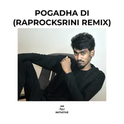 Pogadha Di (Raprocksrini Remix)