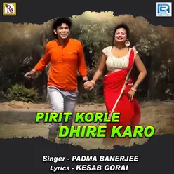 Pirit Korle Dhire Karo