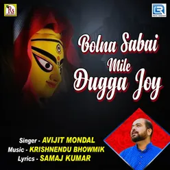 Bolna Sabai Mile Dugga Joy