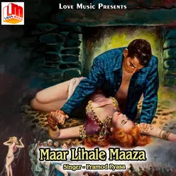 Maar Lihale Maaza