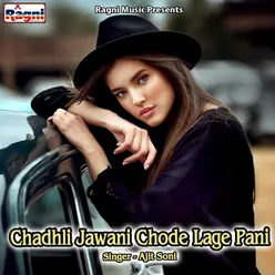 Chadhli Jawani Chode Lage Pani