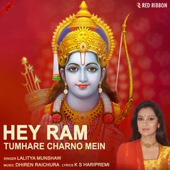 Hey Ram Tumhare Charno Mein
