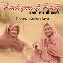 Kamli Yaar Di Kamli Nooran Sisters Live