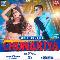 Dont Touch My Chunariya