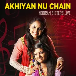 Akhiyan Nu Chain Na Aave Nooran Sisters Live