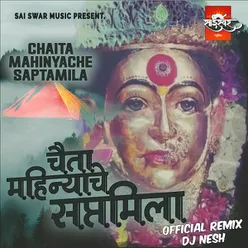 Chaita Mahinyache Saptamila - Official Remix - DJ Nesh