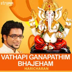 Vathapi Ganapathim Bhajeham