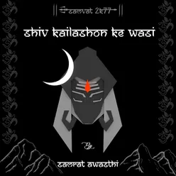 Shiv Kailasho Ke Wasi