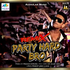 Party Hard Bro Remix