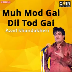 Muh Mor Gayi Dil Tod Gayi