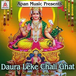 Daura Leke Chali Ghat