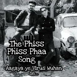 The Phiss Phiss Phaa Song Aagaya Ye Virus Wuhan Se