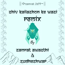 Shiv Kailasho Ke Wasi Remix