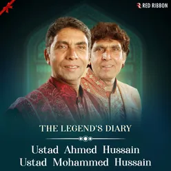 The Legend'S Diary - Ustad Ahmed Hussain Ustad Mohammed Hussain
